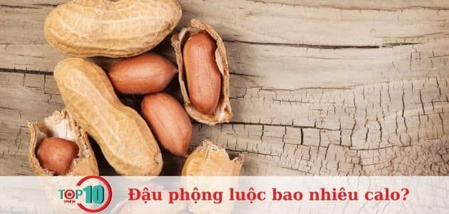 Đậu phộng luộc có chứa bao nhiêu calo và ăn loại thực phẩm này có làm bạn béo lên không?