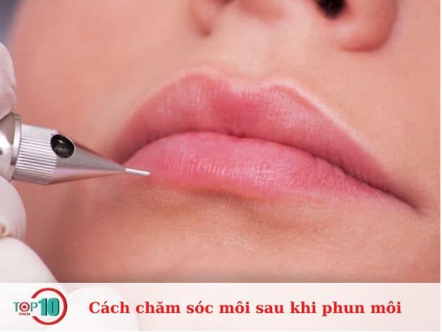 Hướng dẫn chăm sóc môi sau khi thực hiện phun môi