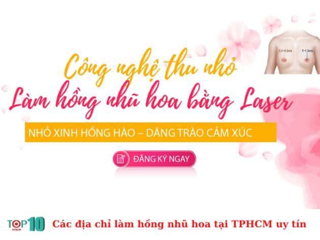 Danh sách các địa chỉ làm hồng nhũ hoa uy tín tại TPHCM