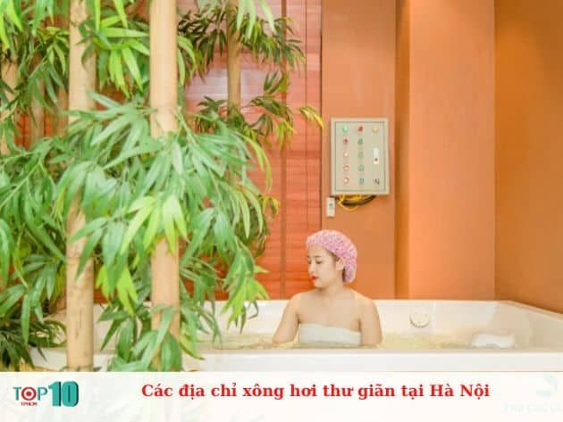 Danh Sách Các Địa Chỉ Xông Hơi Thư Giãn Tại Hà Nội