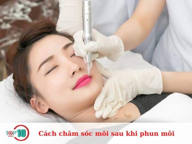 Cách chăm sóc môi sau khi thực hiện phun môi