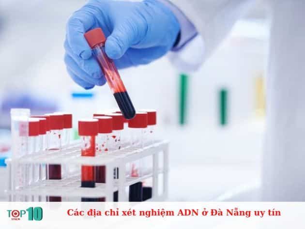 Danh sách các địa chỉ xét nghiệm ADN uy tín tại Đà Nẵng