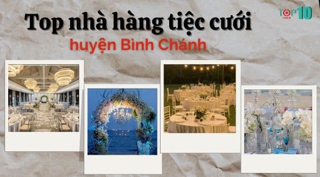 Những nhà hàng tiệc cưới đẹp và uy tín nhất ở Bình Chánh