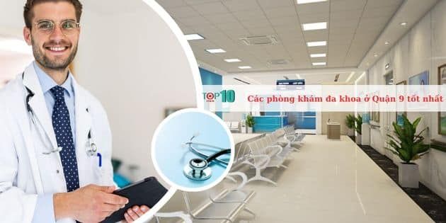 Các phòng khám đa khoa nổi bật tại Quận 9