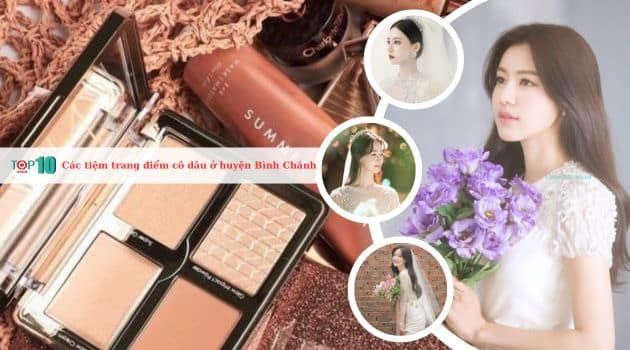 Các tiệm trang điểm cô dâu nổi bật tại huyện Bình Chánh