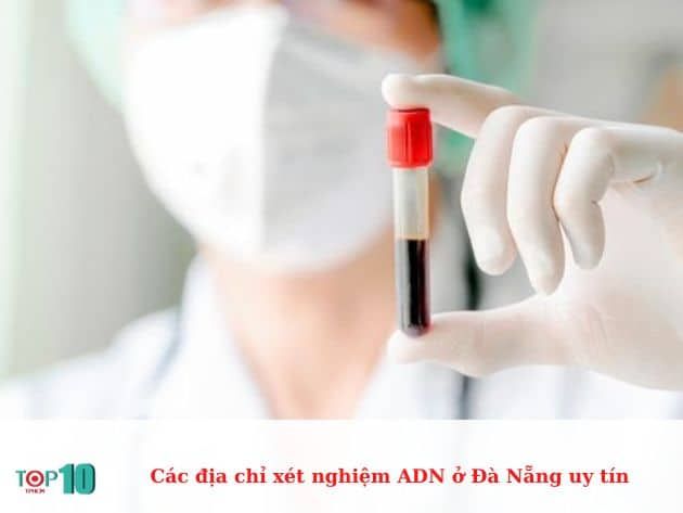 Danh sách các địa chỉ xét nghiệm ADN uy tín ở Đà Nẵng