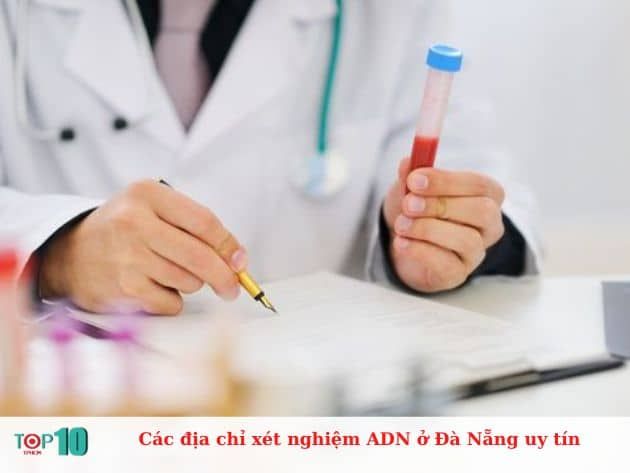 Danh sách các địa chỉ xét nghiệm ADN uy tín tại Đà Nẵng