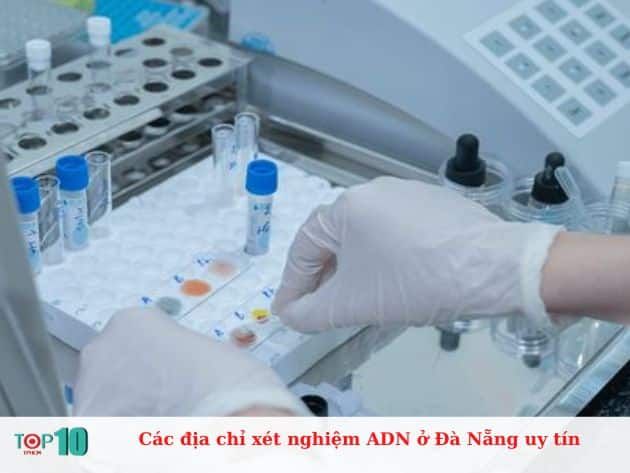 Danh sách các địa chỉ xét nghiệm ADN uy tín tại Đà Nẵng