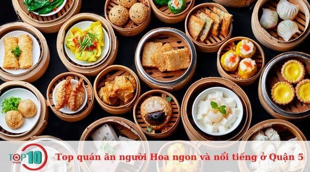 Những quán ăn người Hoa ngon và nổi tiếng nhất tại Quận 5