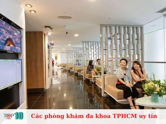 Danh sách các phòng khám đa khoa uy tín tại TPHCM