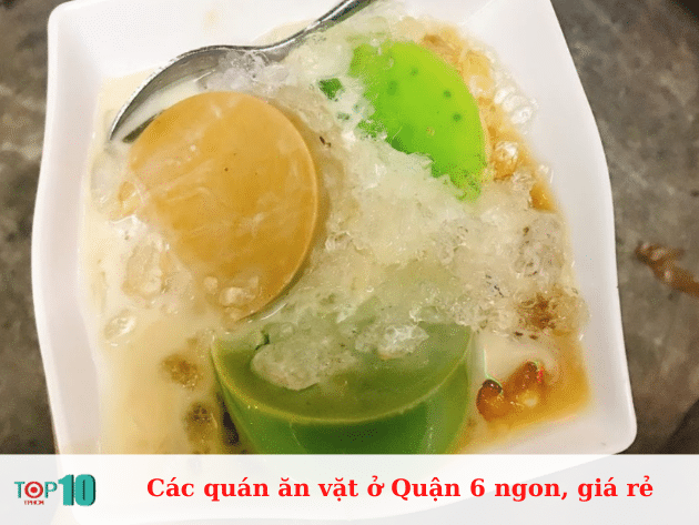 Các quán ăn vặt ở Quận 6 ngon, giá rẻ