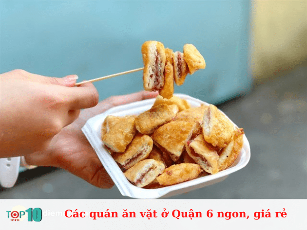 Những quán ăn vặt ngon và giá cả hợp lý ở Quận 6