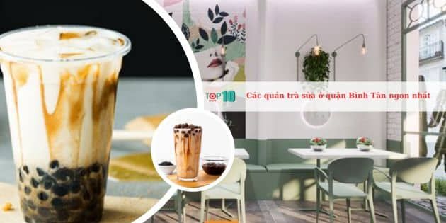 Những quán trà sữa ngon nhất ở quận Bình Tân