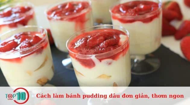 Hướng dẫn làm bánh pudding dâu vanilla