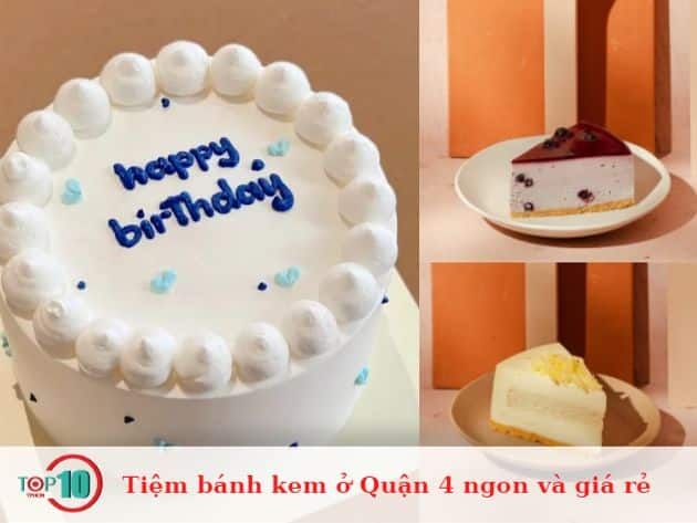 Tiệm bánh kem ở Quận 4 ngon và giá rẻ