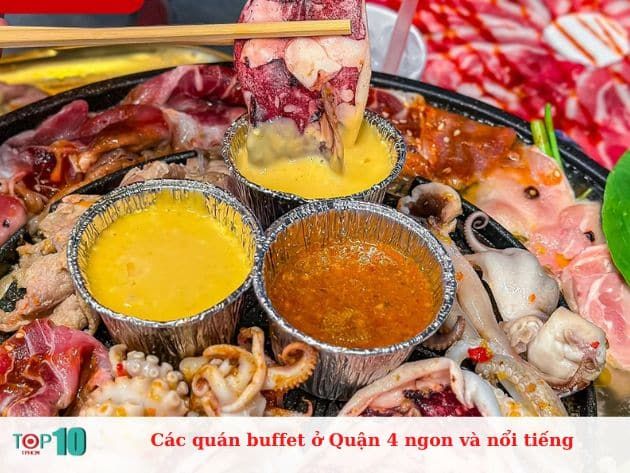 Các địa chỉ buffet nổi bật và ngon tại Quận 4