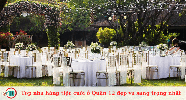 Danh sách các nhà hàng tiệc cưới đẹp và sang trọng nhất tại Quận 12