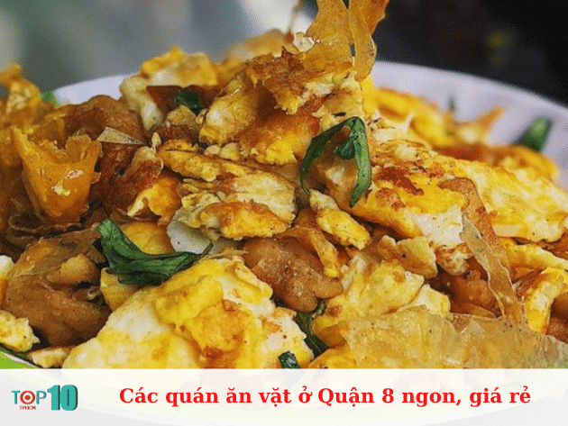 Những quán ăn vặt tuyệt ngon và giá cả phải chăng ở Quận 8