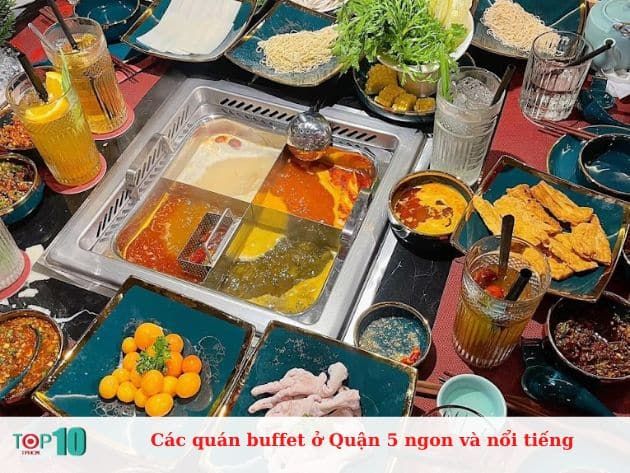 Danh sách các quán buffet nổi bật và chất lượng ở Quận 5