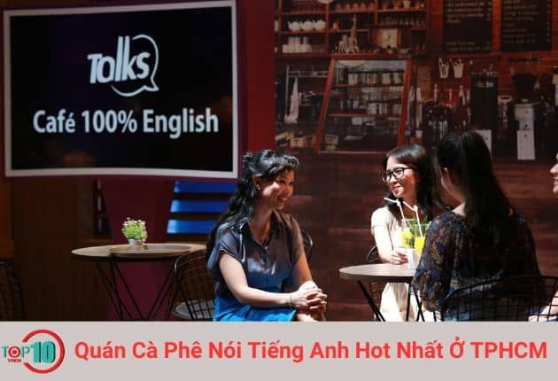 Những Quán Cà Phê Nói Tiếng Anh Được ưa Chuộng Nhất Ở TPHCM