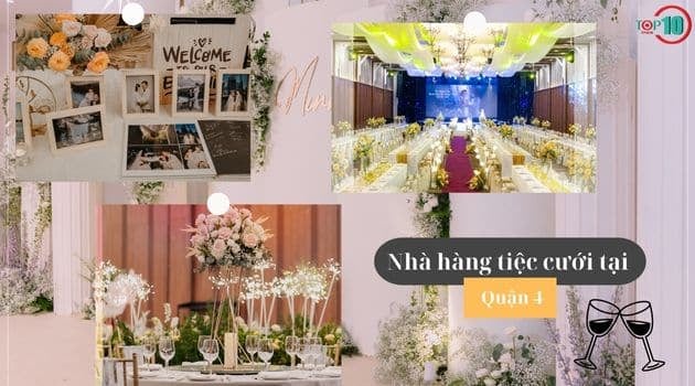 Những nhà hàng tiệc cưới đẹp và đẳng cấp ở Quận 4