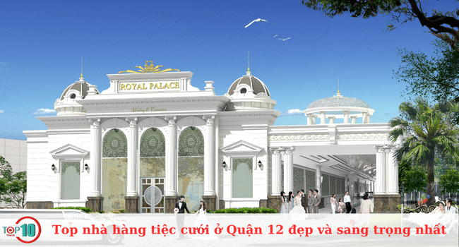 Những nhà hàng tiệc cưới đẳng cấp và sang trọng nhất tại Quận 12