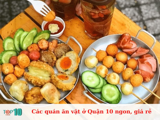 Những quán ăn vặt ngon và giá cả hợp lý ở Quận 10