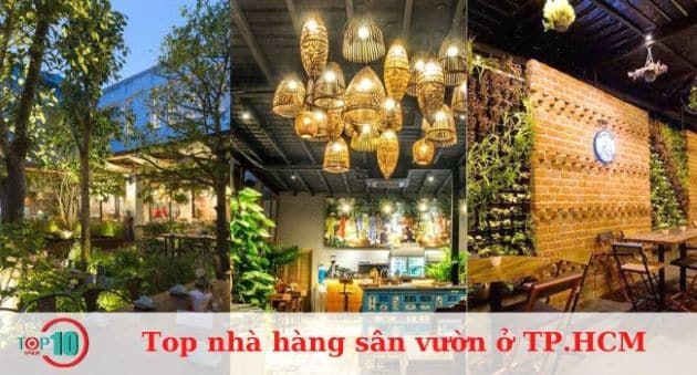 Những nhà hàng sân vườn đẹp nhất ở TPHCM với cảnh quan ấn tượng