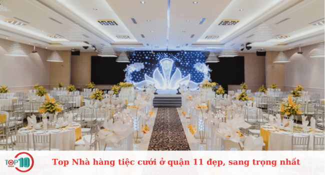 Những nhà hàng tiệc cưới nổi bật với vẻ đẹp và sự sang trọng tại quận 11