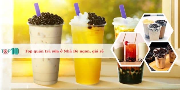 Những quán trà sữa nổi bật nhất ở huyện Nhà Bè