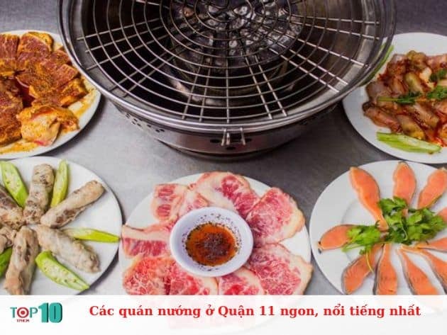 Những quán nướng ngon và nổi tiếng nhất ở Quận 11