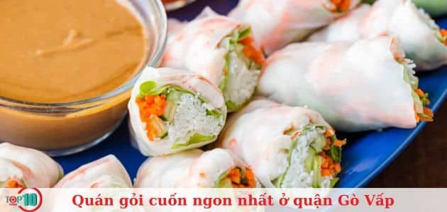 Danh sách 7 quán gỏi cuốn ngon nhất ở Gò Vấp, TPHCM mà bạn không nên bỏ lỡ