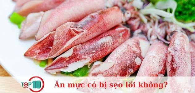 Ăn mực có gây ra sẹo lồi không? Những thực phẩm cần kiêng khi bị sẹo lồi là gì?