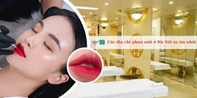 Các địa chỉ phun môi đáng tin cậy nhất ở Hà Nội