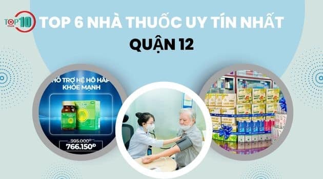 Những nhà thuốc tốt nhất và đáng tin cậy ở Quận 12