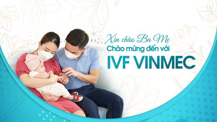 Trung tâm Hỗ trợ Sinh sản Mytour - IVF Mytour Family