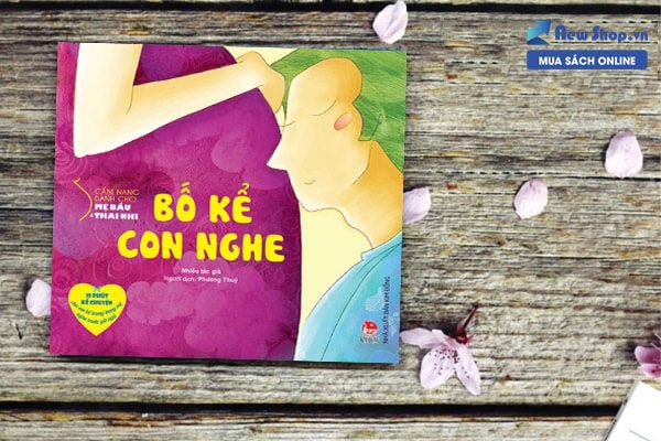 Cẩm Nang Cho Mẹ Bầu Và Thai Nhi - Bố Kể Con Nghe hình ảnh 1