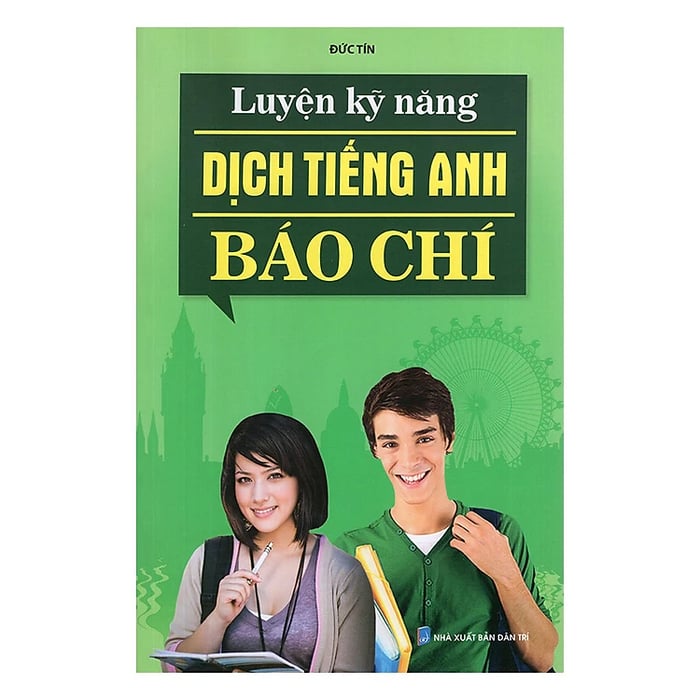 Kỹ năng dịch tiếng Anh báo chí - Ảnh 1