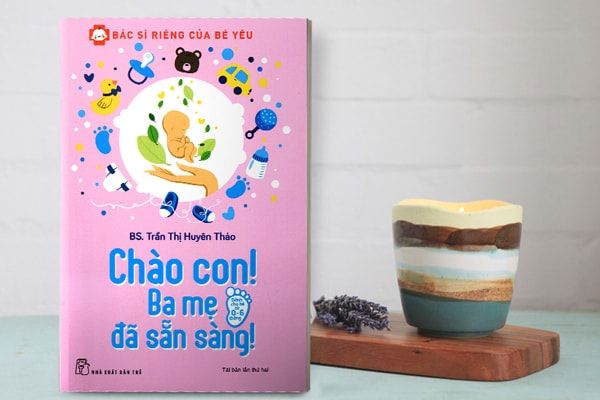 Bác Sĩ Cá Nhân Của Bé - Chào Con! Ba Mẹ Đã Chuẩn Bị ảnh 2