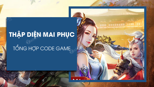 Hướng dẫn nhập mã game Thập Diện Mai Phục Anh-mo-ta