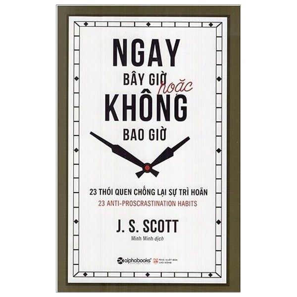 Hình ảnh cuốn sách Ngay bây giờ hoặc mãi mãi không có cơ hội - 1