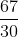 rac{67}{30}