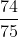 rac{74}{75}