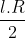 \frac{l.R}{2}