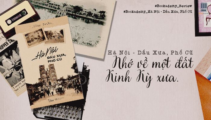 Hà Nội Dấu Xưa, Phố Cũ - Uông Triều hình ảnh 1