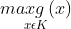 \underset{x\in K}{max g\left ( x \right )}