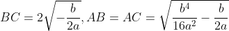 Khoảng cách BC = 2sqrt{-rac{b}{2a}}, AB = AC = sqrt{rac{b^{4}}{16a^{2}} - rac{b}{2a}}