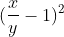 (\frac{x}{y} - 1)^{2} + (\frac{y}{z} - 1)^{2} + (\frac{z}{x} - 1)^{2} + (\frac{x}{y} + \frac{y}{z} + \frac{z}{x}) \geq 3