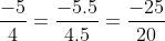 \frac{-5}{4} = \frac{-25}{20}