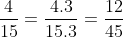 4/15 = 4x3 / 15x3 = 12/45